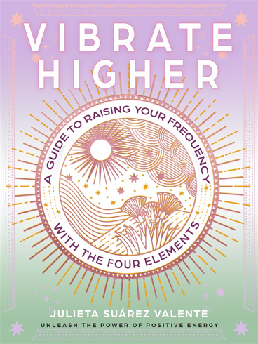 Bild på Vibrate Higher: A Guide to Raising Your Frequency with the Four Elements