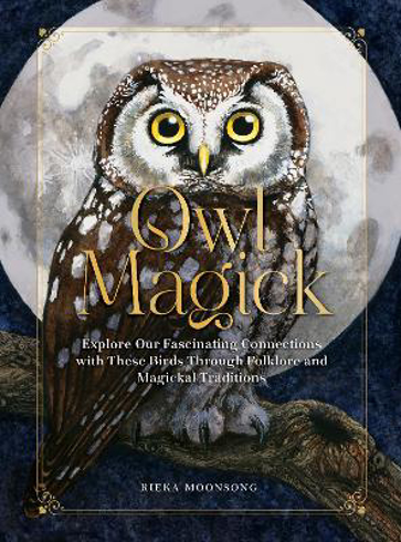 Bild på Owl Magick: Explore Our Fascinating Connections with These Birds Through Folklore and Magickal Traditions