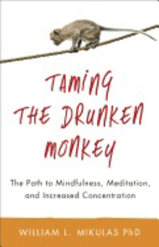 Bild på Taming the drunken monkey - the path to mindfulness, meditation, and increa