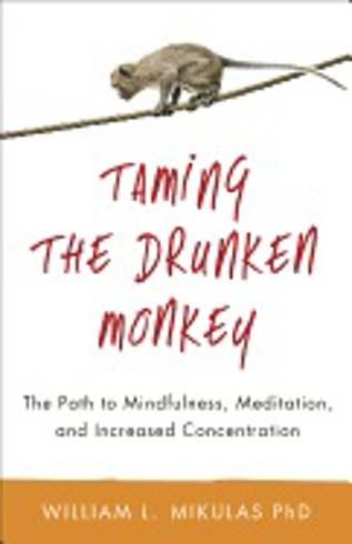 Bild på Taming the drunken monkey - the path to mindfulness, meditation, and increa