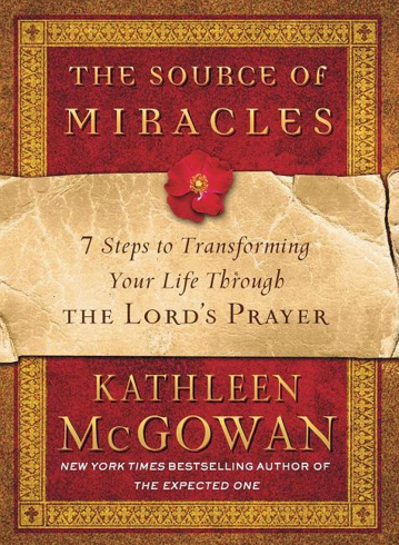 Bild på Source Of Miracles: Seven Steps To Transforming Your Life Through The Lord's Prayer (Q)