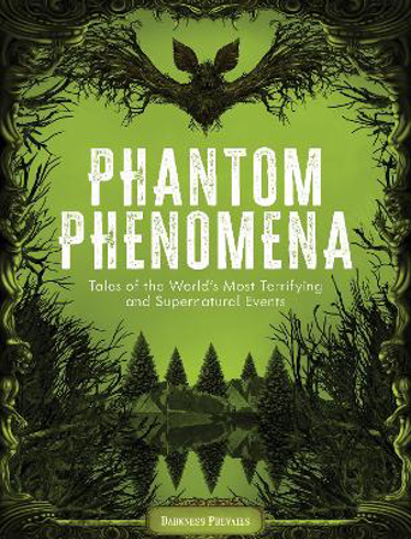 Bild på Phantom Phenomena: Tales of the World's Most Terrifying and Supernatural Events