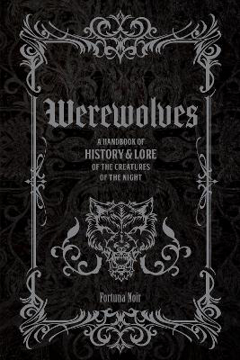 Bild på Werewolves: A Handbook of History & Lore of the Creatures of the Night