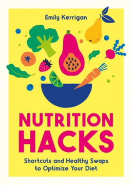 Bild på Nutrition Hacks: Shortcuts and Healthy Swaps to Optimize Your Diet