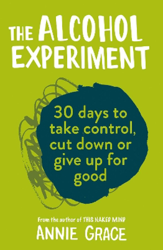 Bild på The Alcohol Experiment: how to take control of your drinking and enjoy being sober for good