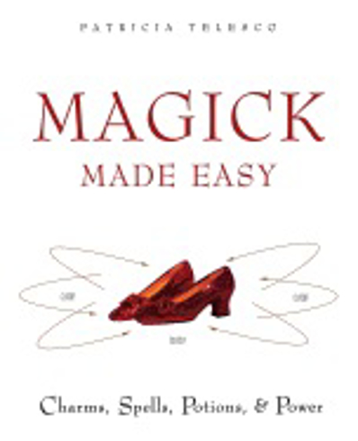 Bild på Magick Made Easy: Charms, Spells, Potions & Power