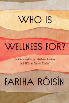 Bild på Who Is Wellness For?: An Examination of Wellness Culture and Who It Leaves Behind