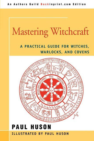 Bild på Mastering Witchcraft: A Practical Guide For Witches, Warlocks & Covens