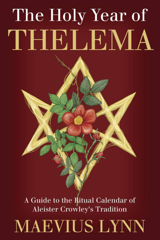 Bild på The Holy Year of Thelema: A Guide to the Ritual Calendar of Aleister Crowley's Tradition
