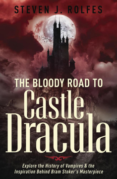 Bild på The Bloody Road to Castle Dracula: Explore the History of Vampires & the Inspiration Behind Bram Stoker's Masterpiece