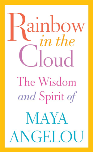 Bild på Rainbow in the Cloud: The Wisdom and Spirit of Maya Angelou