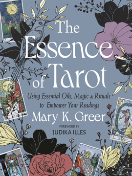 Bild på The Essence of Tarot: Using Essential Oils, Magic, and Rituals to Empower Your Readings