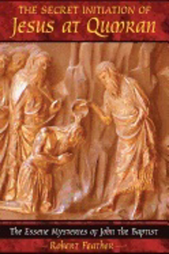 Bild på Secret Initiation Of Jesus At Qumran : The Essene Mysteries of John the Baptist