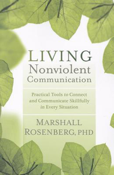 Bild på Living nonviolent communication - practical tools to connect and communicat