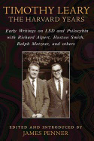 Bild på Timothy Leary: The Harvard Years : Early Writings on LSD and Psilocybin with Richard Alpert, Huston Smith, Ralph Metzner, and others