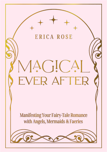 Bild på Magical Ever After: Manifesting Your Fairy-Tale Romance with Angels, Mermaids & Faeries