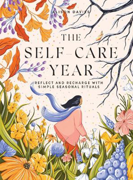 Bild på The Self-Care Year: Reflect and Recharge with Simple Seasonal Rituals