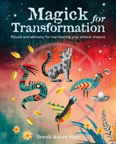 Bild på Magick for Transformation: Rituals and Alchemy for Manifesting Your Wildest Dreams