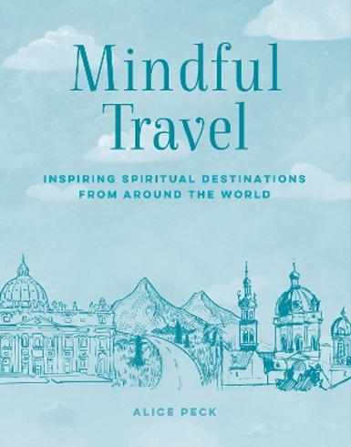 Bild på Mindful Travel: Inspiring Spiritual Destinations from Around the World