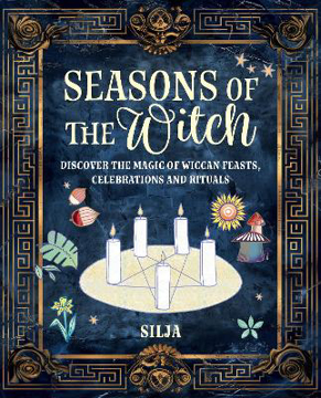 Bild på Seasons of the Witch: Discover the Magic of Wiccan Feasts, Celebrations, and Rituals