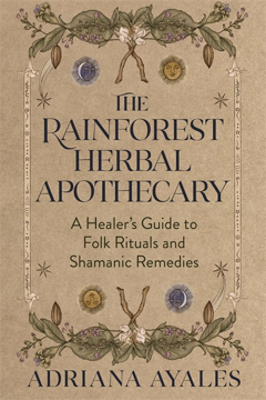 Bild på The Rainforest Herbal Apothecary: A Healer's Guide to Folk Rituals and Shamanic Remedies
