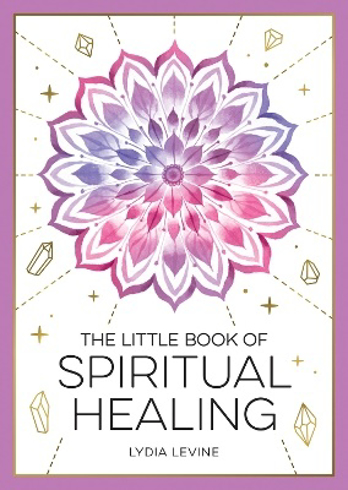 Bild på The Little Book of Spiritual Healing: A Beginner's Guide to Natural Healing Practices
