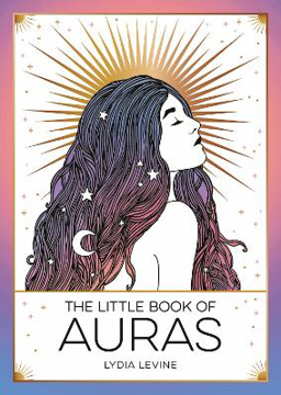 Bild på The Little Book of Auras: The Pocket Guide to the Energy of the Universe