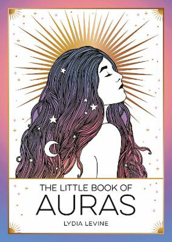 Bild på The Little Book of Auras: The Pocket Guide to the Energy of the Universe