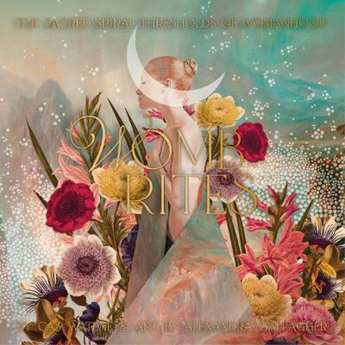 Bild på Womb Rites: The Sacred Spiral Thresholds of Womanhood
