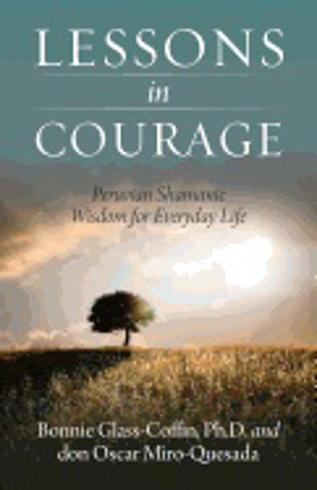Bild på Lessons In Courage : Peruvian Shamanic Wisdom for Everyday Life