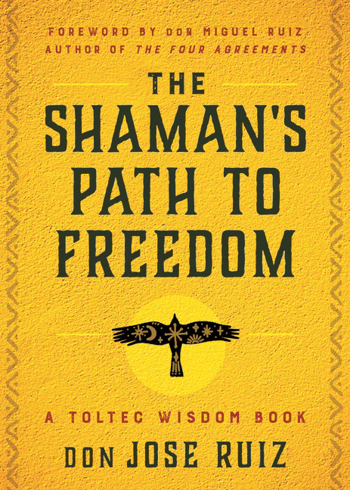 Bild på Shaman's Path To Freedom : A Toltec Wisdom Book