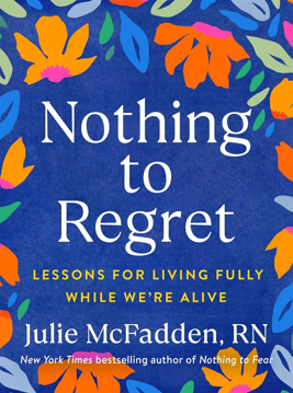 Bild på Nothing to Regret: Lessons for Living Fully While We're Alive